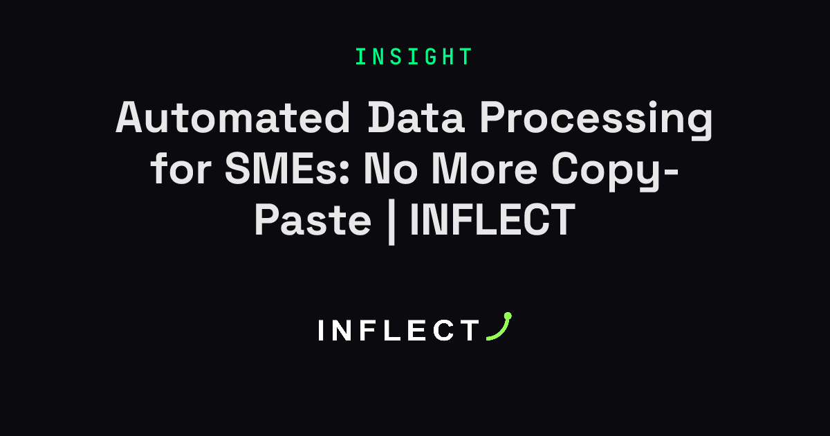 Automated Data Processing for SMEs: No More Copy-Paste | INFLECT